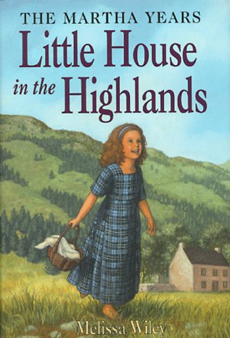 Little House in the Highlands (Little House the Martha Years)