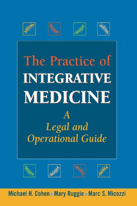 The Practice of Integrative Medicine: A Legal and Operational Guide