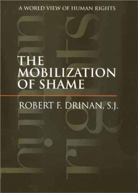 The Mobilization of Shame: A World View of Human Rights