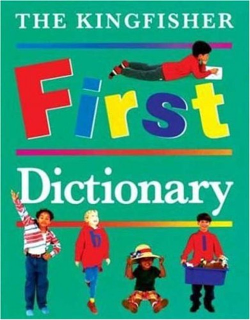 The Kingfisher First Dictionary (Kingfisher First Reference)