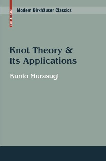 Knot Theory and Its Applications (Modern Birkhuser Classics)