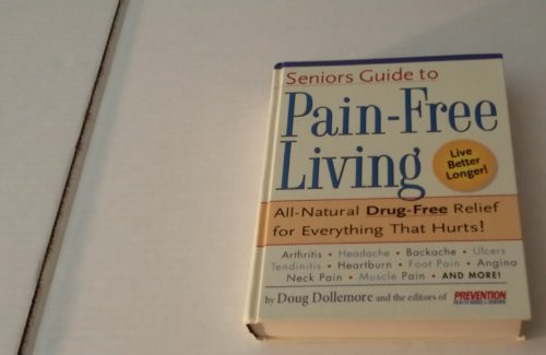 Seniors Guide To Pain-free Living - All Natural Drug-free Relief For Everything That Hurts! Seniors Guide To Pain-free Living - All Natural Drug-free Relief For Everything That Hurts!
