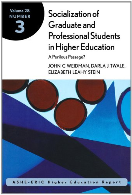 Socialization of Graduate and Professional Students in Higher Education: ASHE-ERIC Higher Education Research Report