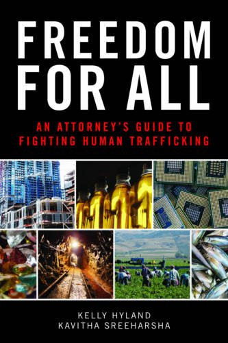 Freedom for All: An Attorneys Guide to Fighting Human Trafficking