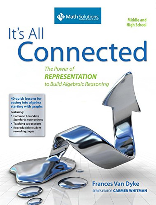 It's All Connected: The Power of Representation to Build Algebraic Reasoning, Middle and High School