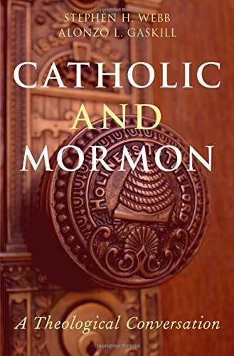 Catholic and Mormon: A Theological Conversation
