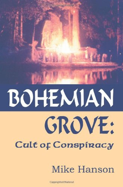 Bohemian Grove: Cult Of Conspiracy