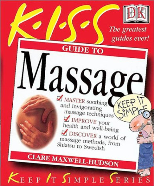 KISS Guide to Massage (Keep It Simple Series)