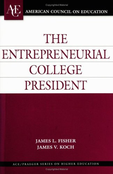 The Entrepreneurial College President (ACE/Praeger Series on Higher Education)