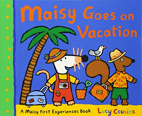 Maisy Goes on Vacation: A Maisy First Experiences Book