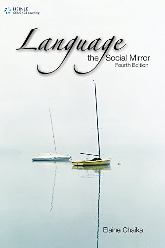 Language: the Social Mirror (Sociolinguistics)