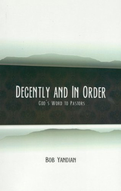 Decently and in Order: God's Word to Pastors