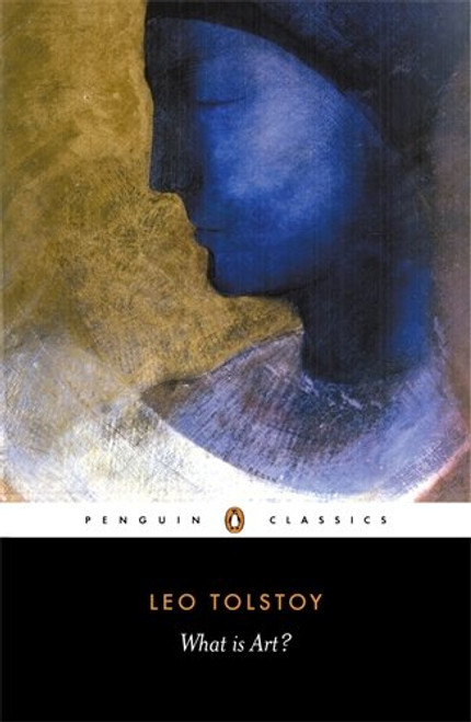 What Is Art? (Penguin Classics) What Is Art? (Penguin Classics)