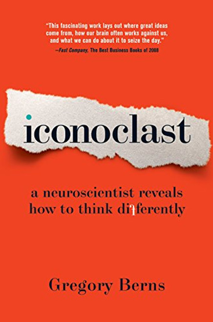 Iconoclast: A Neuroscientist Reveals  How to Think Differently