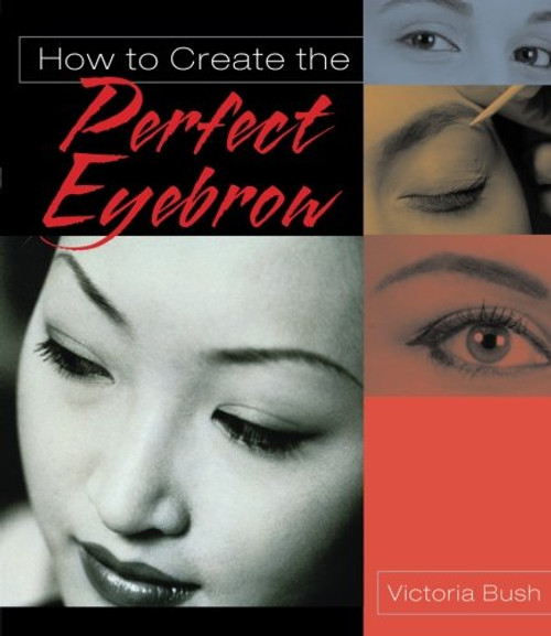 How to Create the Perfect Eyebrow
