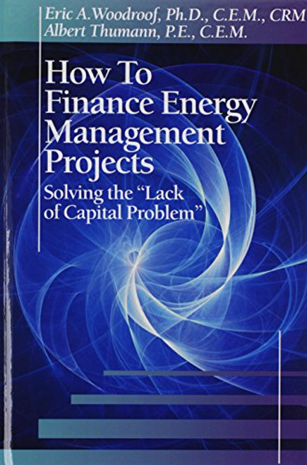 How to Finance Energy Management Projects: Solving the Lack of Capital Problem