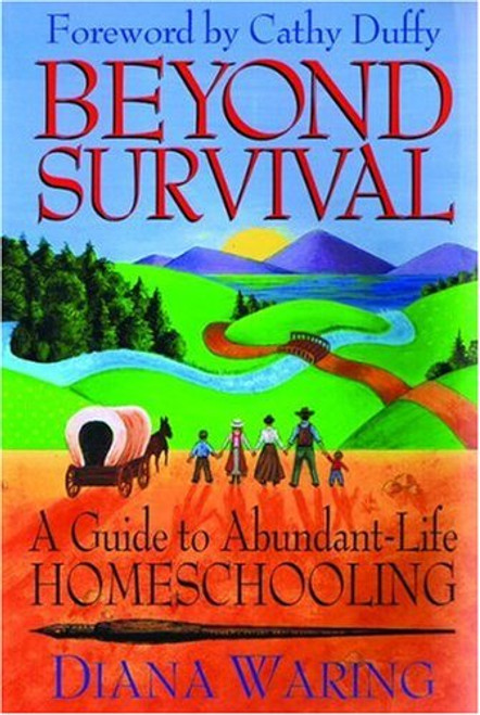 Beyond Survival: A Guide to Abundant-Life Homeschooling
