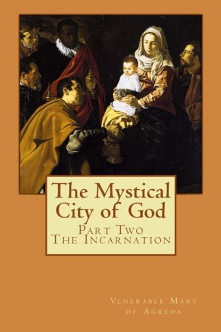 The Mystical City of God: Part Two - The Incarnation