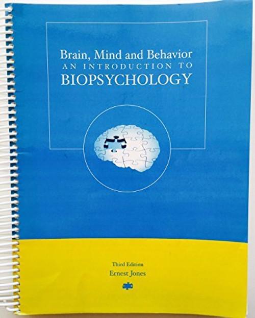Brain, Mind and Behavior: An Introduction to Biopsychology