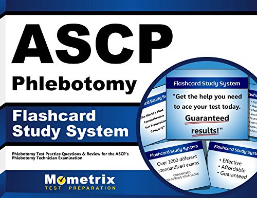 ASCP Phlebotomy Exam Flashcard Study System: Phlebotomy Test Practice Questions & Review for the ASCP's Phlebotomy Technician Examination (Cards) ASCP Phlebotomy Exam Flashcard Study System: Phlebotomy Test Practice Questions & Review for the ASCP's Phlebotomy Technician Examination (Cards)