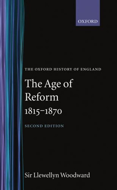 The Age of Reform, 1815-1870 (Oxford History of England)