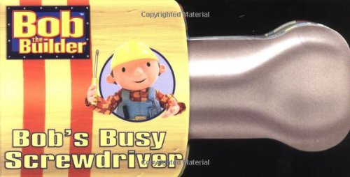 Bob's Busy Screwdriver (Bob the Builder)