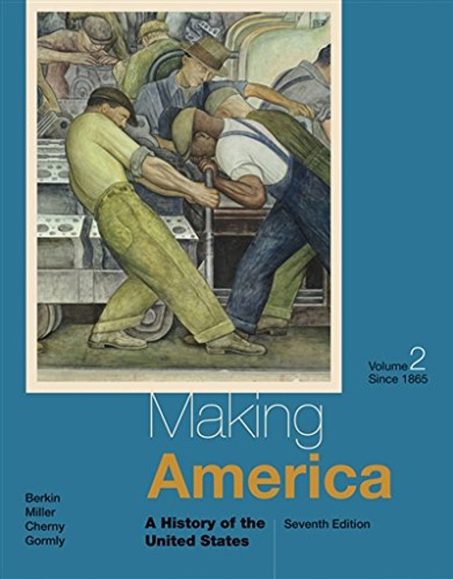 2: Making America: A History of the United States, Volume II: Since 1865