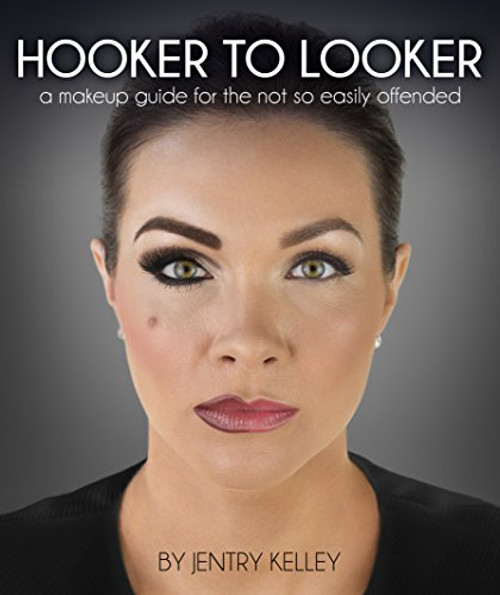 Hooker to Looker; a makeup guide for the not so easily offended