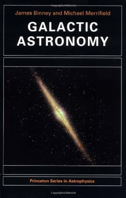 Galactic Astronomy (Princeton Series in Astrophysics)