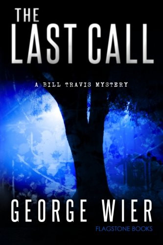 The Last Call: A Bill Travis Mystery