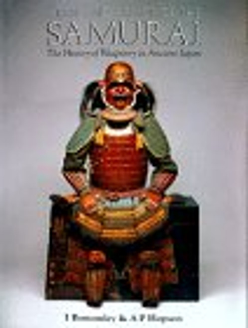 Arms and Armor of the Samurai: The History of Weaponry in Ancient Japan