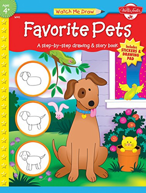 Favorite Pets: A step-by-step drawing and story book for preschoolers (Watch Me Draw)