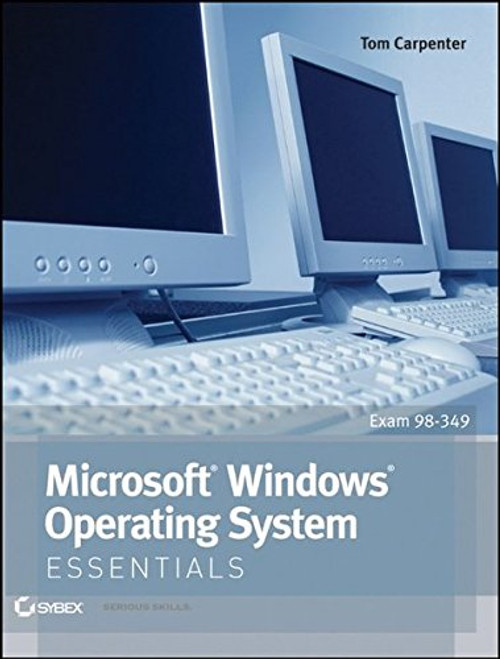 Microsoft Windows Operating System Essentials Microsoft Windows Operating System Essentials