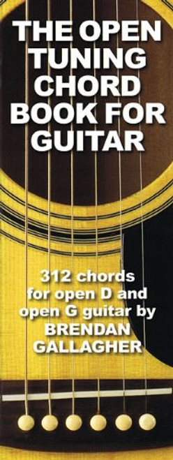 The Open Tuning Chord Book for Guitar: 312 Chords for Open D and Open G Guitar