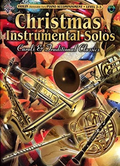 Christmas Instrumental Solos -- Carols & Traditional Classics for Strings: Violin (with Piano Acc.) (Book & CD)