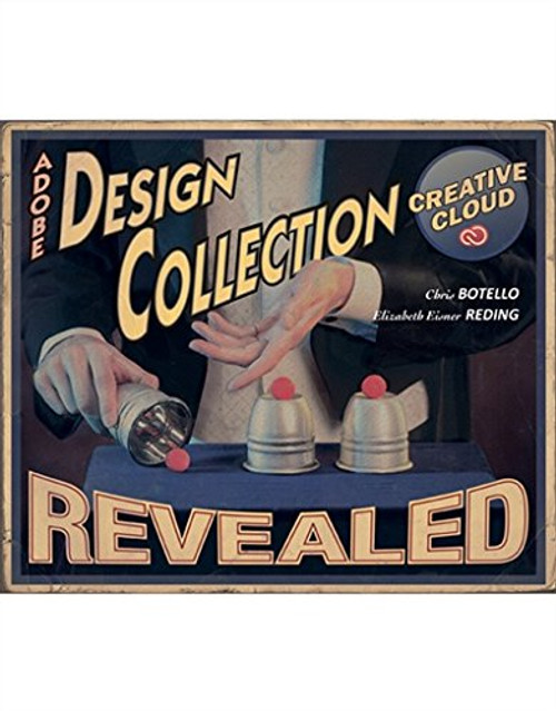 The Design Collection Revealed Creative Cloud (Stay Current with Adobe Creative Cloud)