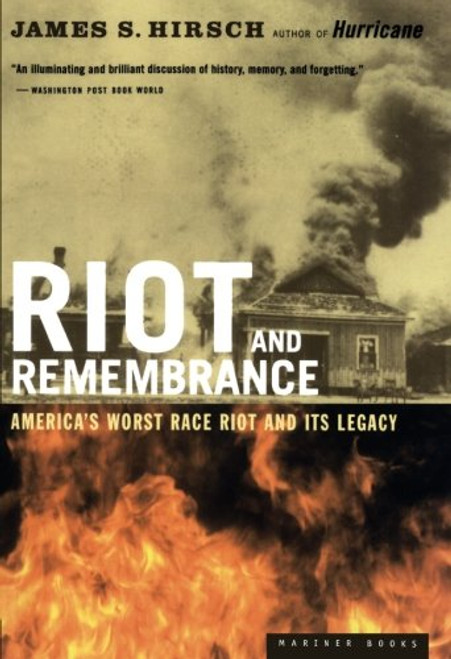Riot and Remembrance: America's Worst Race Riot and Its Legacy