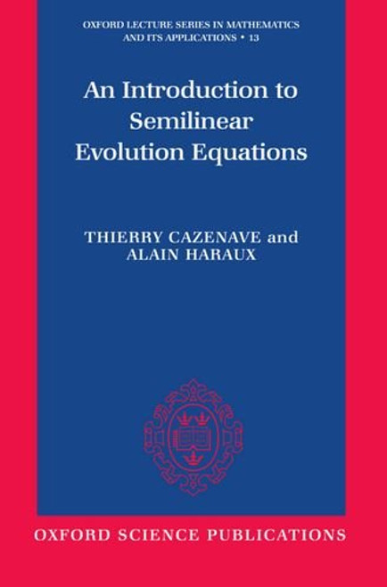 An Introduction to Semilinear Evolution Equations (Oxford Lecture Series in Mathematics and Its Applications)