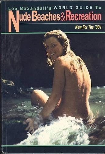 Lee Baxandall's World Guide to Nude Beaches & Recreation: New for the '90s