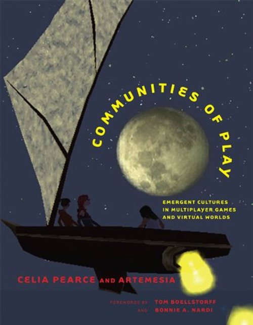 Communities of Play: Emergent Cultures in Multiplayer Games and Virtual Worlds (MIT Press)