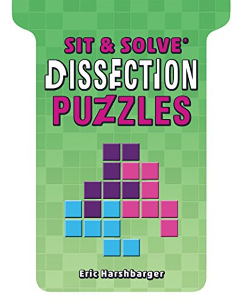 Sit & Solve Dissection Puzzles (Sit & Solve Series) Sit & Solve Dissection Puzzles (Sit & Solve Series)