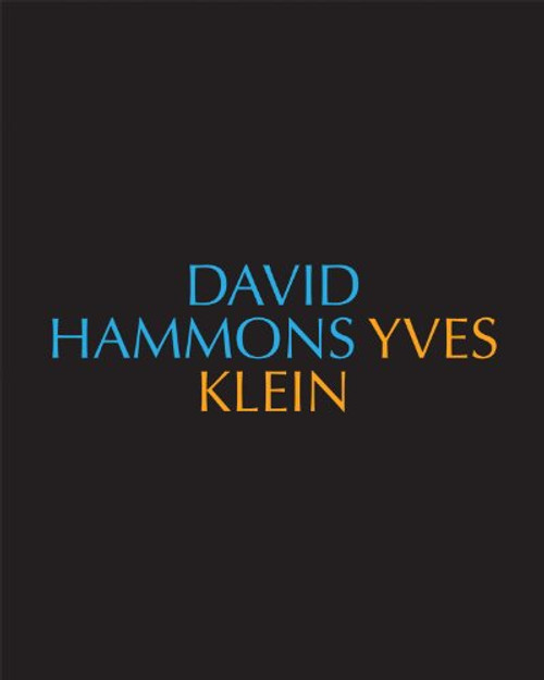 David Hammons/Yves Klein Yves Klein/David Hammons David Hammons/Yves Klein Yves Klein/David Hammons