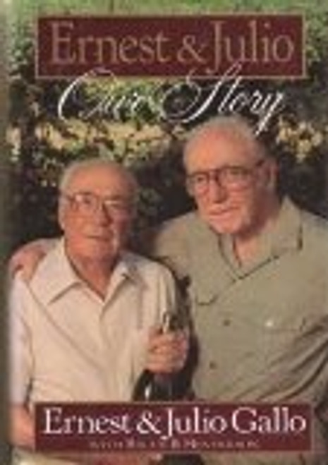 Ernest and Julio: Our Story