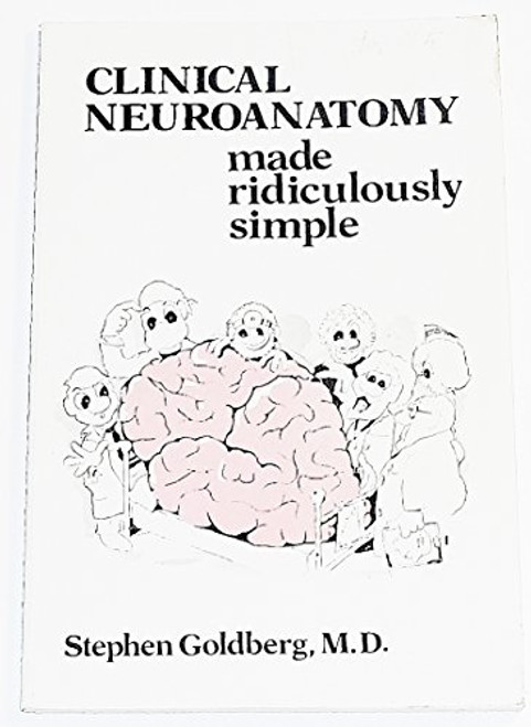 Clinical Neuroanatomy Made Ridiculously Simple (MedMaster Series)