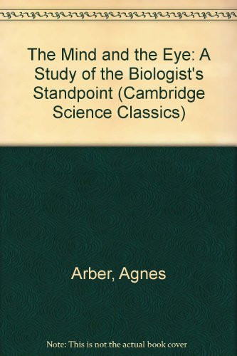The Mind and the Eye: A Study of the Biologist's Standpoint (Cambridge Science Classics)