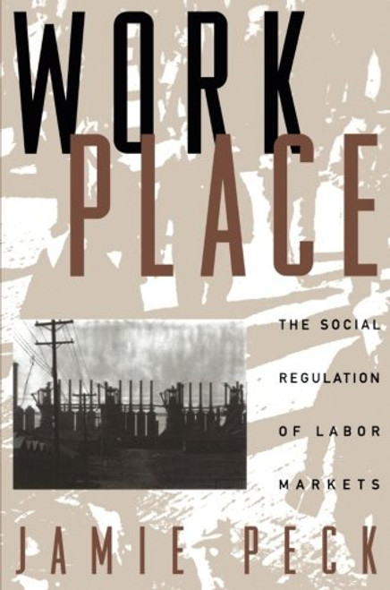 Work-Place: The Social Regulation of Labor Markets Work-Place: The Social Regulation of Labor Markets