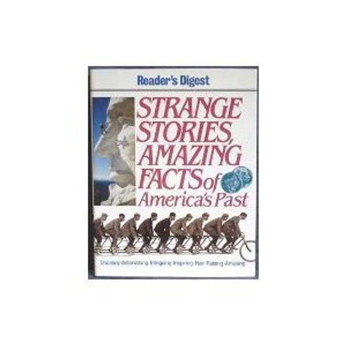 Strange Stories, Amazing Facts of America's Past by Reader's Digest