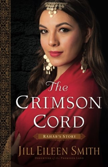 The Crimson Cord: Rahab's Story (Daughters of the Promised Land) (Volume 1)