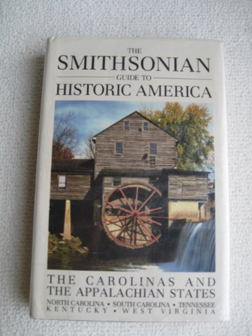 The Smithsonian Guide to Historic America the Carolinas and the Appalachian States