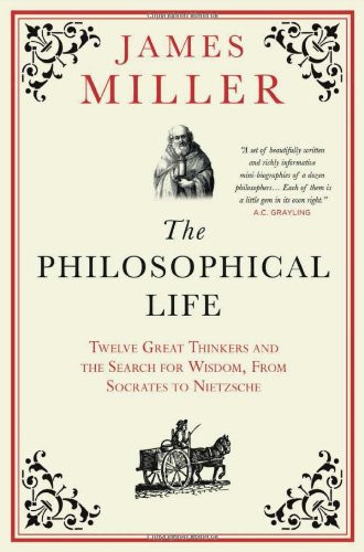 Philosophical Life: 12 Great Thinkers Who Sought to Live Well, from Socrates to Nietzsche